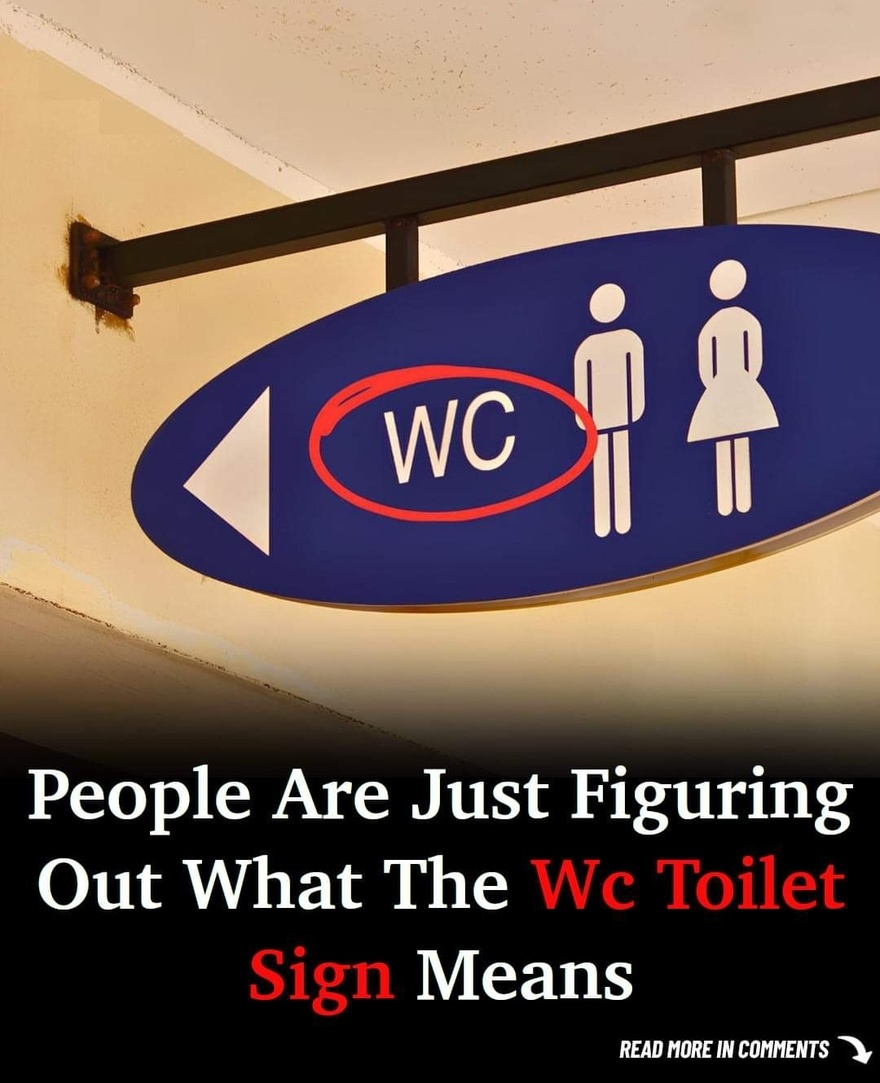 Some people are only now realizing what the “WC” sign stands for on washrooms