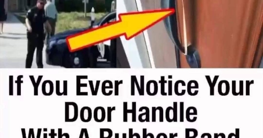 If you spot a rubber band on your front door handle, you need to know the it means