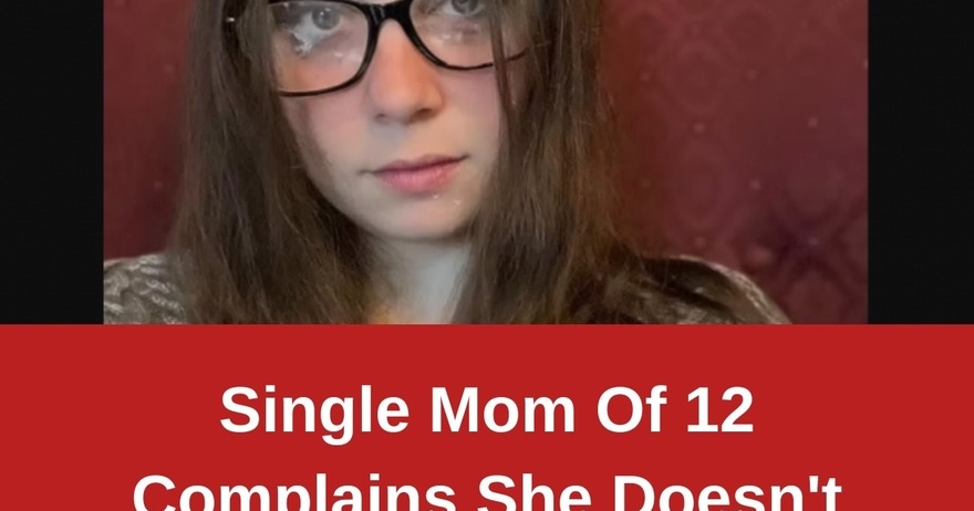 Single Mom Of 12 Complains She Doesn’t Have Enough Money To Feed Her Kids