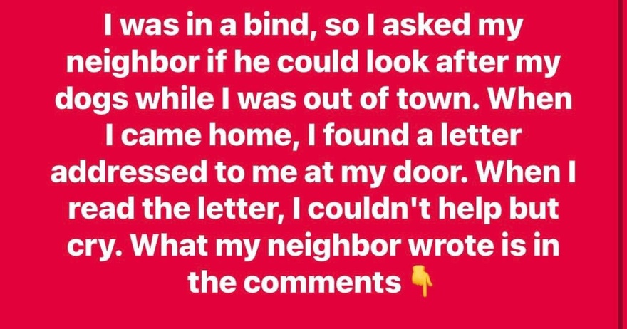 Woman asks neighbor to watch dogs – then receives a letter from him that reduces her to tears